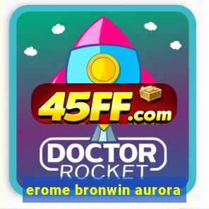 erome bronwin aurora